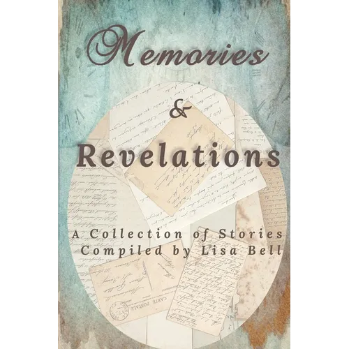 Memories & Revelations: A Collection of Stories - Paperback