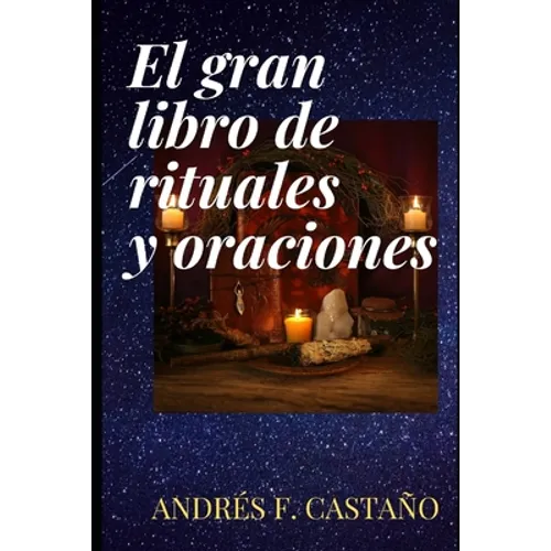 Gran libro de rituales y oraciones: Ritos y oraciones - Paperback
