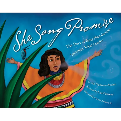 She Sang Promise: The Story of Betty Mae Jumper, Seminole Tribal Leader - Hardcover