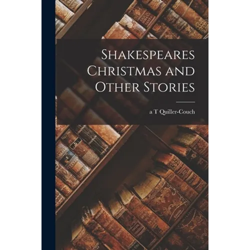 Shakespeares Christmas and Other Stories - Paperback
