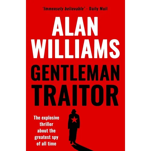 Gentleman Traitor: The explosive thriller about the greatest spy of all time... - Paperback
