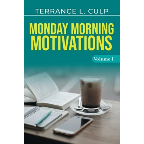 Monday Morning Motivations - Volume 1 - Paperback