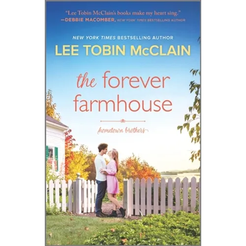 The Forever Farmhouse: A Small Town Romance - Mass Market Paperbound