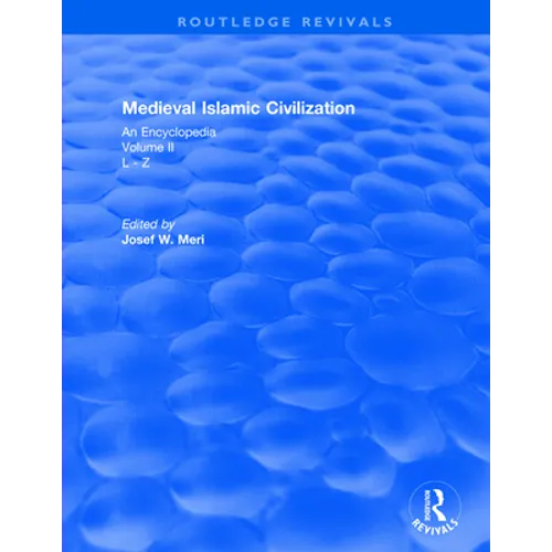 Routledge Revivals: Medieval Islamic Civilization (2006): An Encyclopedia - Volume II - Paperback