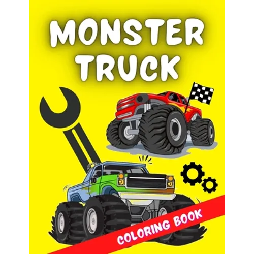 Monster Truck Coloring Book: A very special coloring book for kids of all ages who love trucks & racing cars. It includes over 40 designs of the wo - Paperback