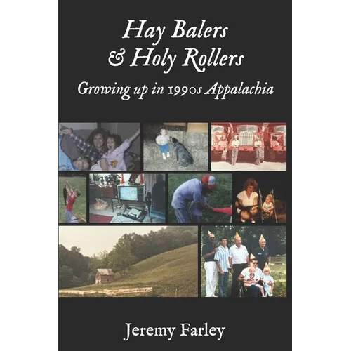 Hay Balers and Holy Rollers: The Story of my Appalachian Childhood - Paperback