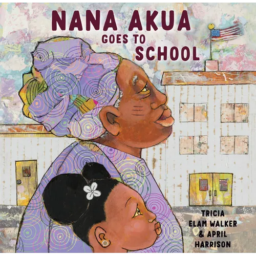 Nana Akua Goes to School - Hardcover