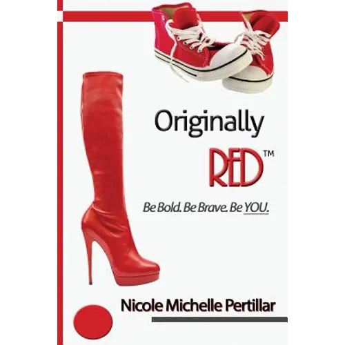 Originally RED? Be Bold. Be Brave. Be YOU. - Paperback