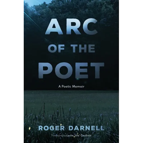 Arc of the Poet: A Poetic Memoir - Paperback