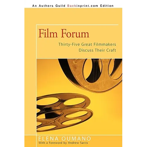 Film Forum: Thirty-Five Great Filmmakers Discuss Their Craft - Paperback