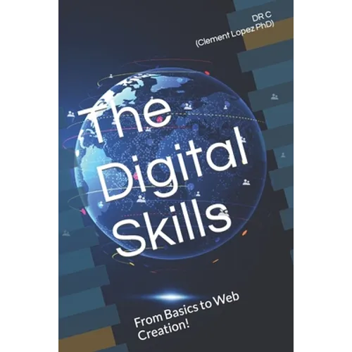 The Digital Skills: From Basics to Web Creation! - Paperback