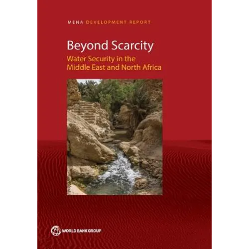 Beyond Scarcity: Water Security in the Middle East and North Africa - Paperback