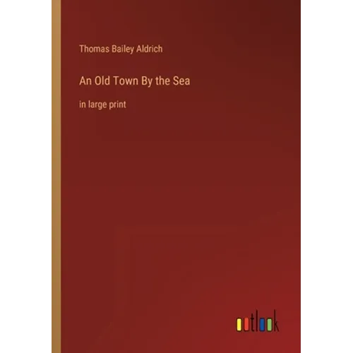 An Old Town By the Sea: in large print - Paperback
