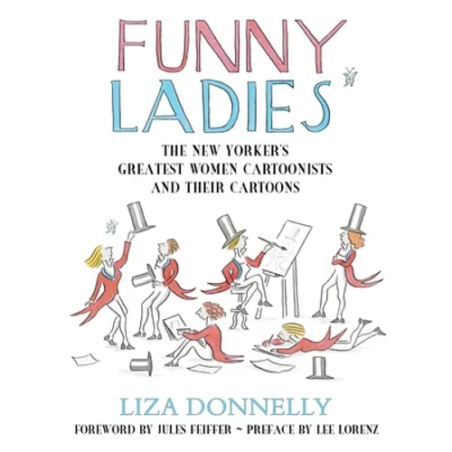 Funny Ladies: The New Yorker's Greatest Women Cartoonists and Their Cartoons