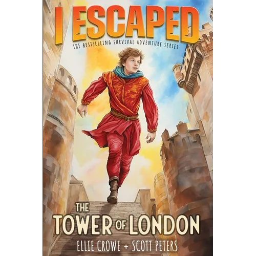 I Escaped The Tower of London: A Renaissance England Kids Survival Story - Paperback