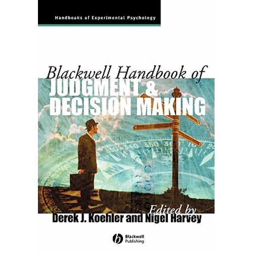 Blackwell Handbook of Judgment and Decision Making - Paperback