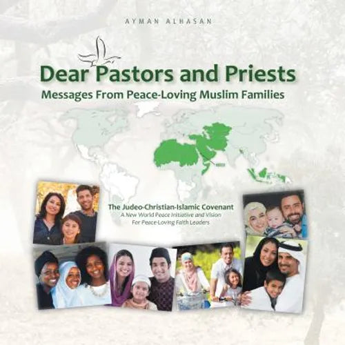 Dear Pastors and Priests: Messages from Peace-Loving Muslim Families: The Judeo-Christian-Islamic Covenant - Paperback