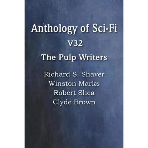 Anthology of Sci-Fi V32, the Pulp Writers - Paperback