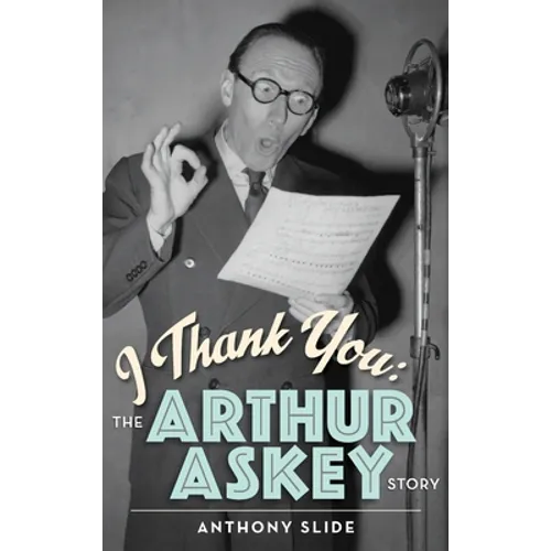 I Thank You: The Arthur Askey Story (hardback) - Hardcover