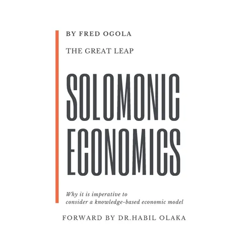 The Great Leap: Solomonic Economics: Why it is imperative to consider a knowledge-based economic model - Paperback