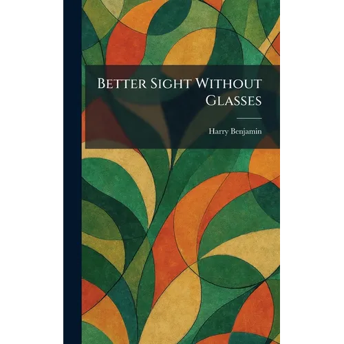 Better Sight Without Glasses - Hardcover