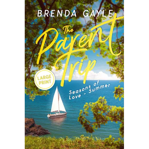 The Parent Trip: Seasons of Love - Summer: Large Print - Paperback