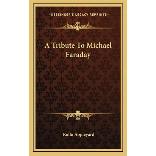 A Tribute To Michael Faraday