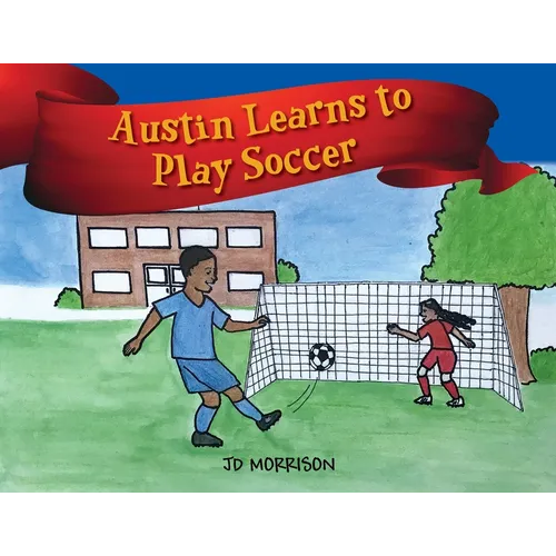 Austin Learns to Play Soccer - Paperback