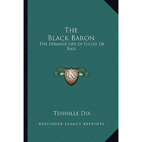 The Black Baron: The Strange Life of Gilles De Rais - Paperback