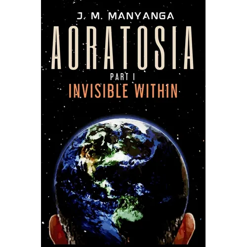 Aoratosia: Part 1, INVISIBLE WITHIN - Paperback