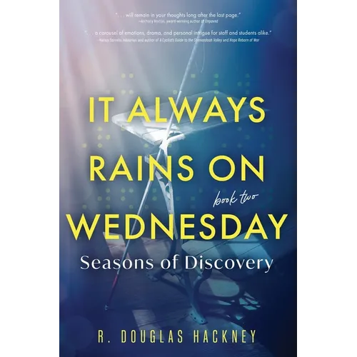 It Always Rains on Wednesday, Book Two: Seasons of Discovery - Paperback