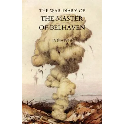 War Diary of the Master of Belhaven 1914-1918 - Paperback