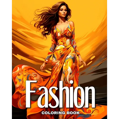 Fashion Coloring Book: Fashion Design Coloring Pages for Adults and Teens