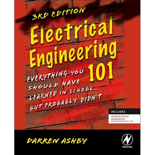 Electrical Engineering 101: Everything You Should Have Learned in School...But Probably Didn't - Paperback