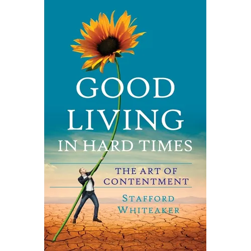 Good Living In Hard Times - Paperback