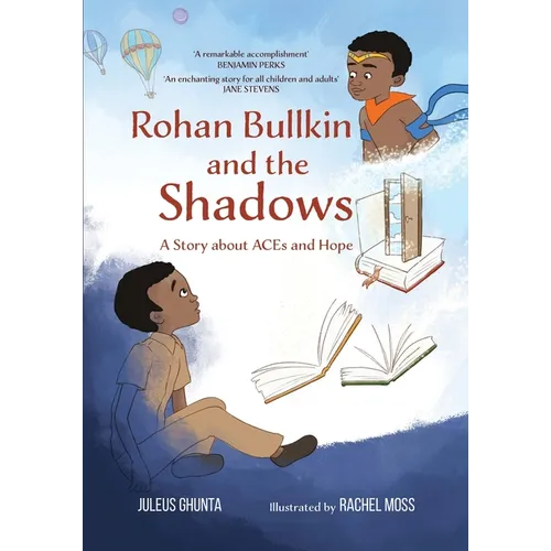 Rohan Bullkin and the Shadows: A Story about ACEs and Hope - Paperback