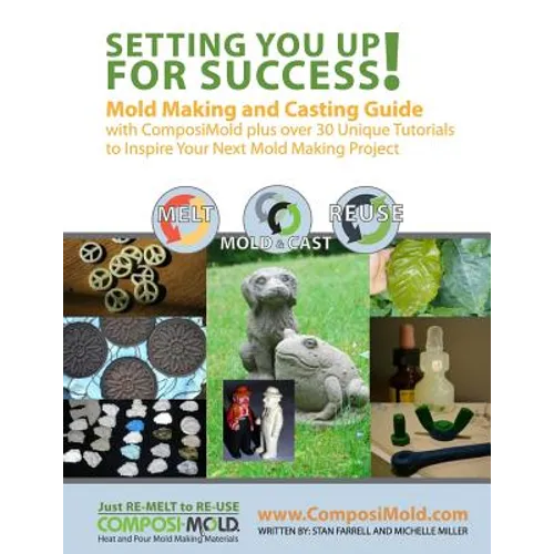 Setting You Up For Success: Mold Making and Casting Guide with ComposiMold - Paperback
