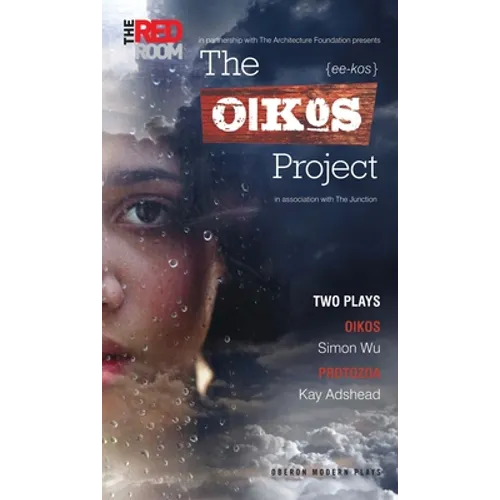 The Oikos Project: Oikos and Protozoa: Two Plays - Paperback