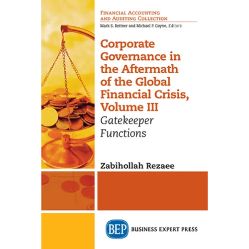 Corporate Governance in the Aftermath of the Global Financial Crisis, Volume III: Gatekeeper Functions - Paperback