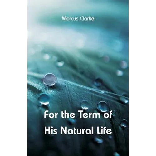 For the Term of His Natural Life - Paperback