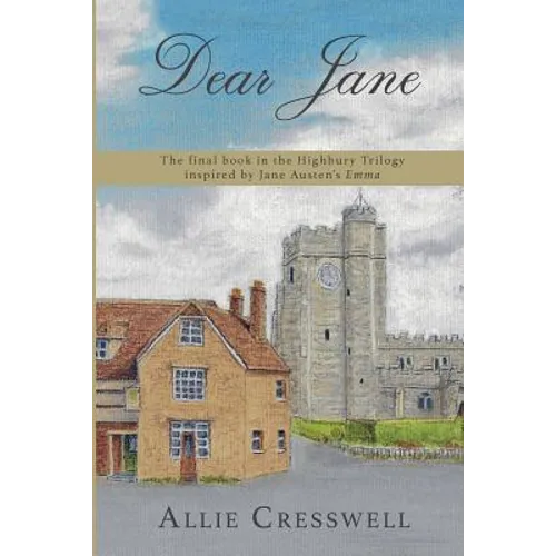Dear Jane: The final book in the Highbury Trilogy inspired by Jane Austen's 'Emma' - Paperback