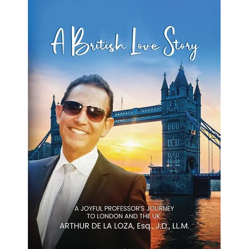 A British Love Story: Joyful Professor's Journey to London & The UK