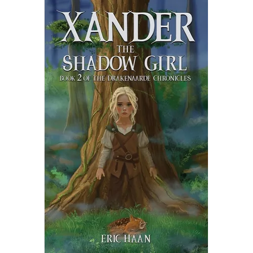 Xander the Shadow Girl: Book 2 of the Drakenaarde Chronicles - Paperback