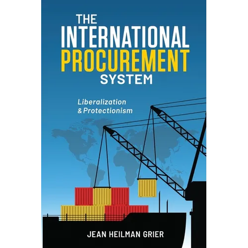 The International Procurement System: Liberaization and Protectionism - Paperback