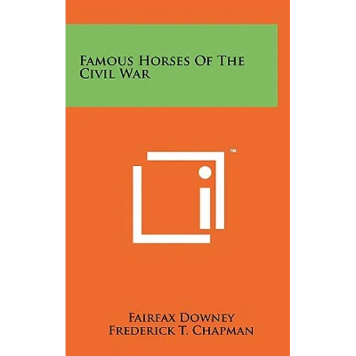 Famous Horses Of The Civil War - Hardcover