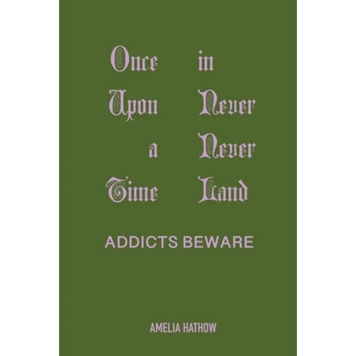 Once Upon a Time in Never Never Land: Addicts Beware - Paperback