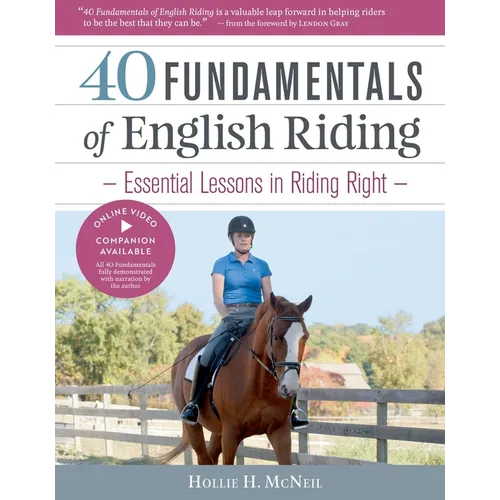 40 Fundamentals of English Riding: Essential Lessons in Riding Right - Hardcover