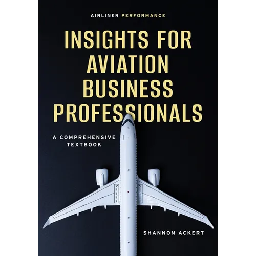 Airliner Performance: Insights for Aviation Business Professionals - Paperback