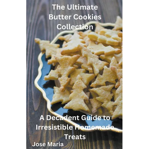 The Ultimate Butter Cookies Collection - Paperback