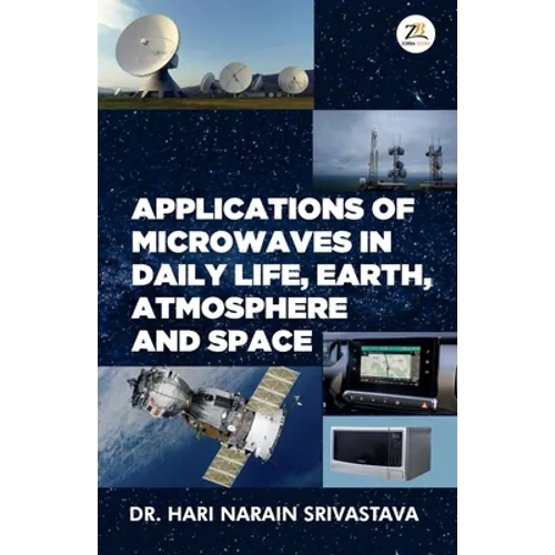 Applications of Microwaves in Daily Life Earth Atmosphere and Space - Paperback